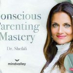 Dr. Shefali The Conscious Parenting Mastery Program