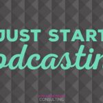 Kim Anderson - Just Start Podcasting