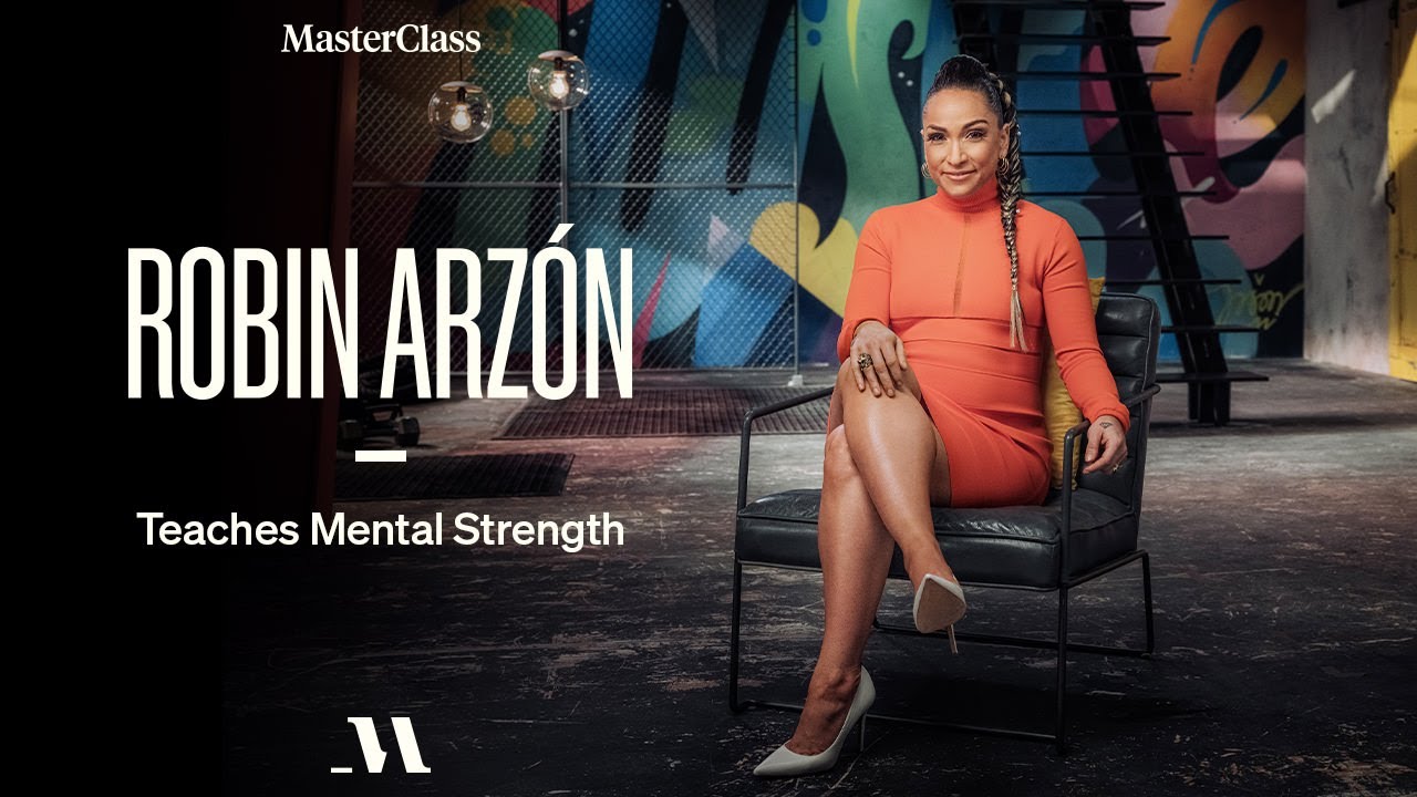 MasterClass - Robin Arzn Teaches Mental Strength