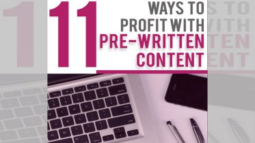 11 Ways To Profit With Pre-Written Content by April Lemarr