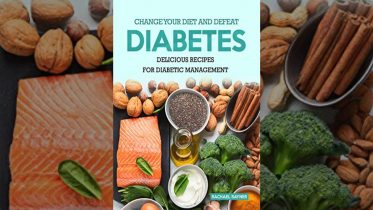 Change Your Diet and Defeat Diabetes: Delicious Recipes for Diabetic Management