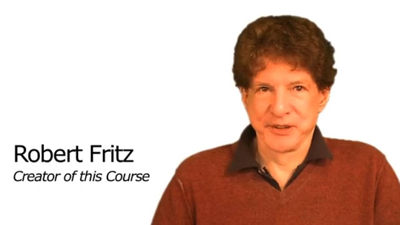 Robert Fritz - Creating Your Life Course