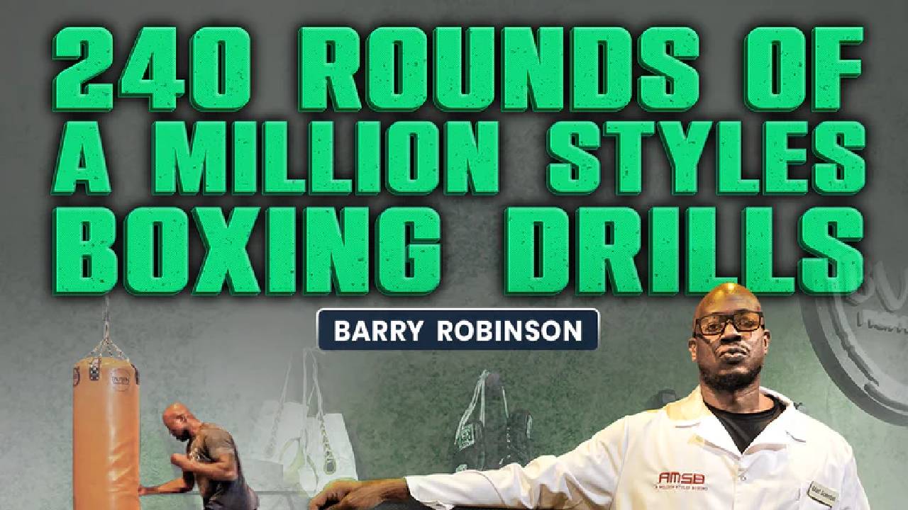 Barry Robinson - 240 Rounds of a Million Styles Boxing Drills