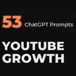 Unlock The Secrets of YouTube Growth – Own 53 Secret ChatGPT Prompts