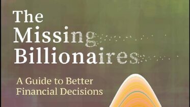 The Missing Billionaires: A Guide to Better Financial Decisions